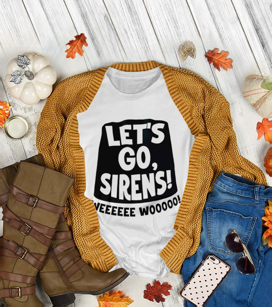 Let's Go Sirens Weeeeee Wooooo New York Sirens Rallying Cry T-Shirt