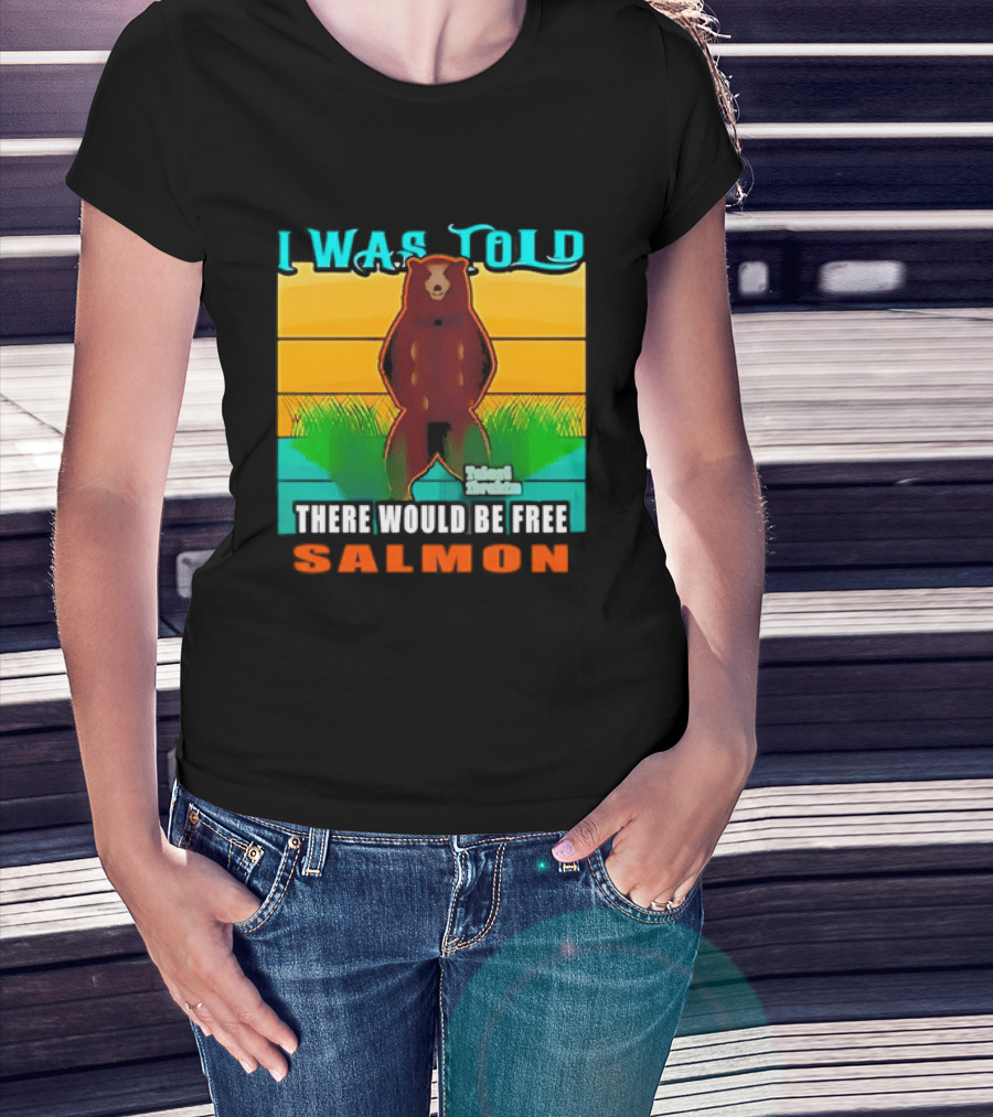 I Was Told There Would Be Free Salmon Standing Bear T-Shirt