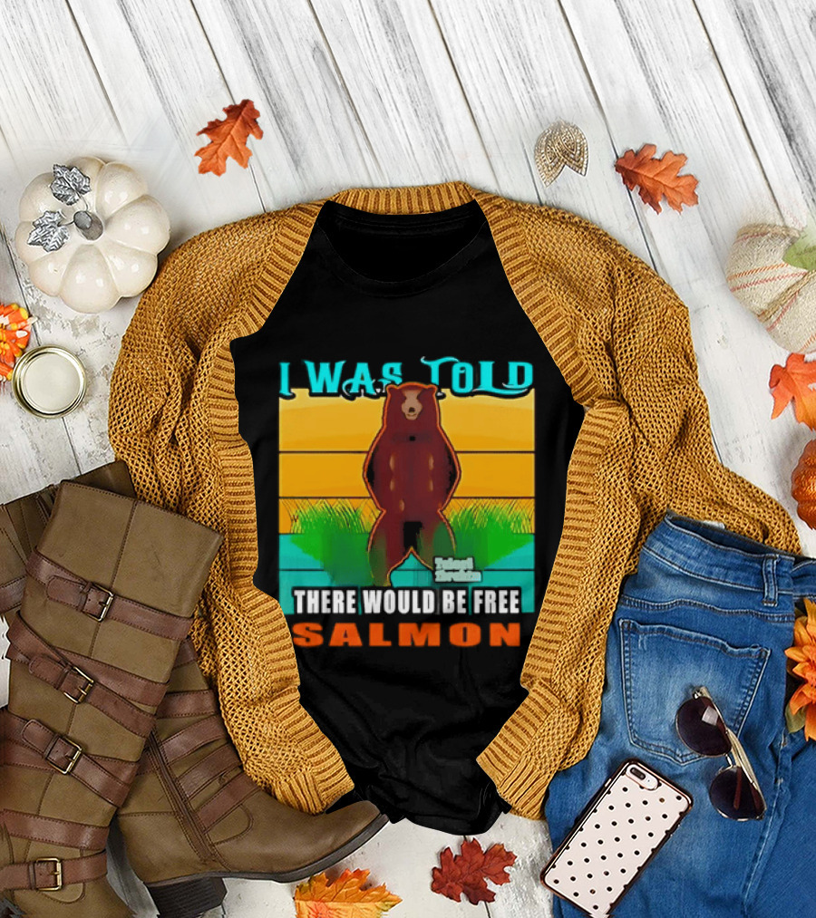 I Was Told There Would Be Free Salmon Standing Bear T-Shirt