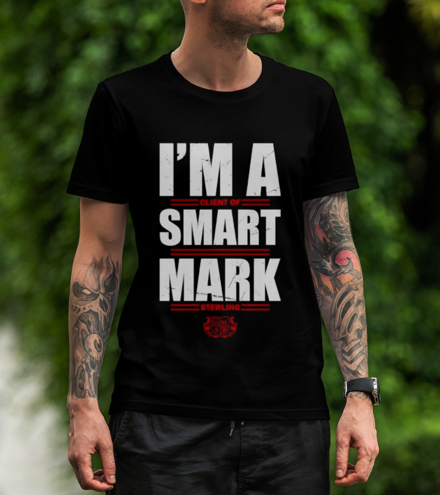 I'm A Client Of Smart Mark Sterling T-Shirt