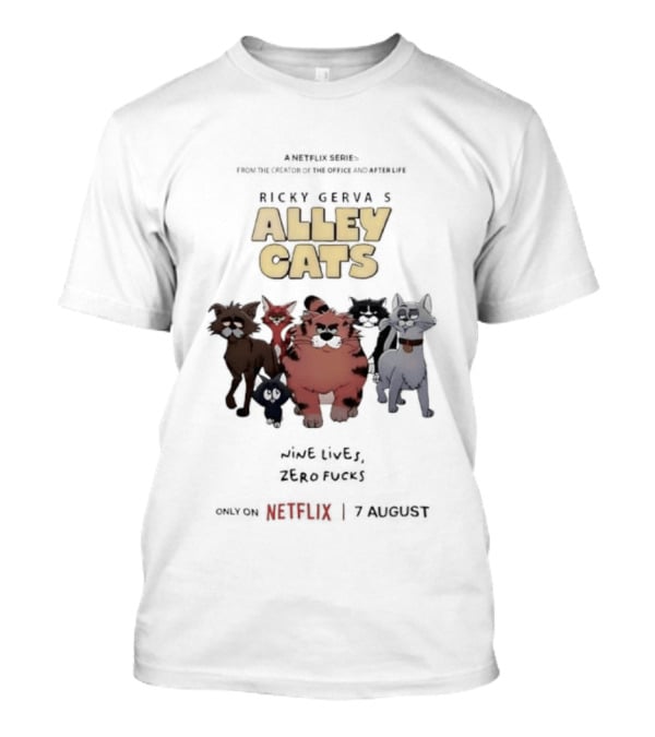 Ricky Gervais Alley Cats Nine Lives Zero Fucks Netflix 7 August T-Shirt