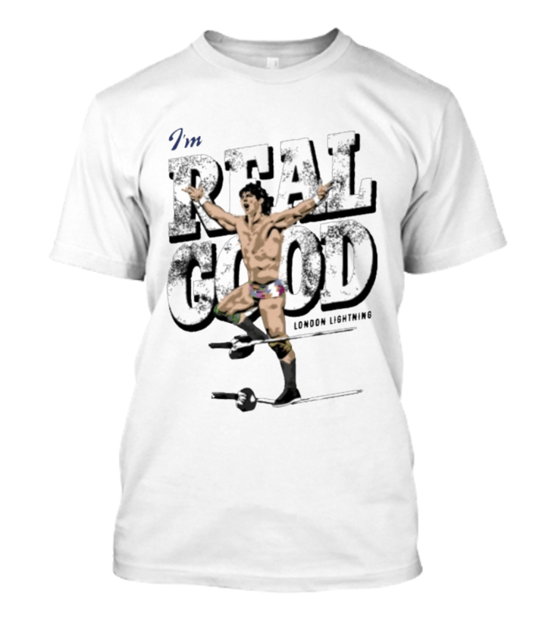 I'm Real Good London Lightning Wrestler T-Shirt