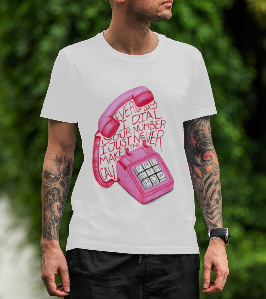 Every Day I Dial Your Number I Just Never Make The Call Retro Pink Telephone T-Shirt