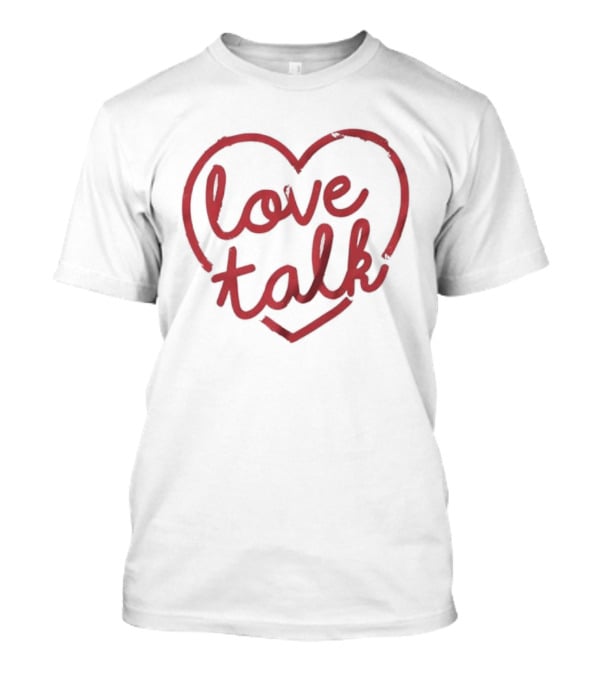 Romantic Love Talk Heart Message Casual T-Shirt