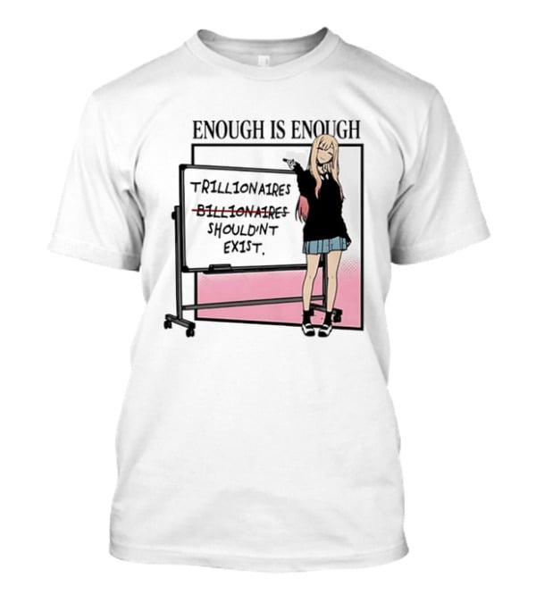 Marin Kitagawa My Dress Up Darling Enough Is Enough Trillionaires Shouldn't Exist T-Shirt