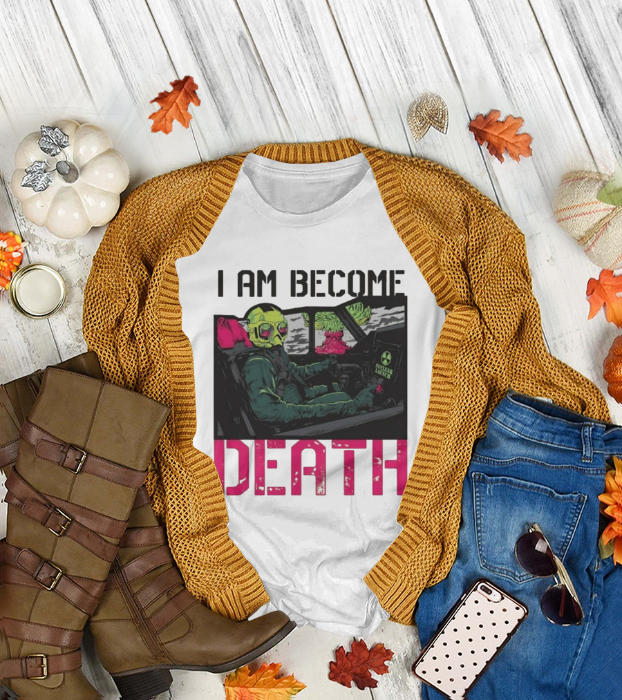 I Am Become Death Nuclear Launch Pilot Fighter Jet Atomic Bomb Mushroom Cloud T-Shirt