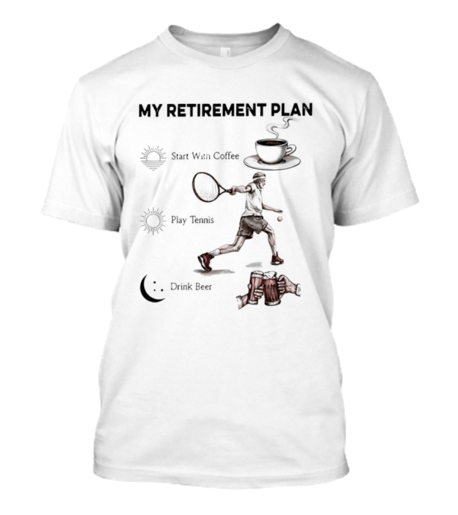 My Retirement Plan Coffee Tennis Beer Humorous Men T-Shirt
