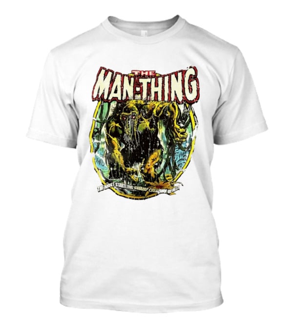 The Man Thing Most Startling Swamp Creature Of All T-Shirt