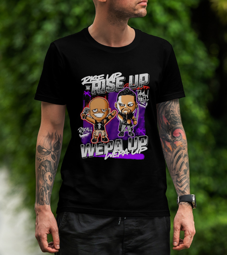 Rise Up Wepa Up Damian Priest WWE R Truth T-Shirt