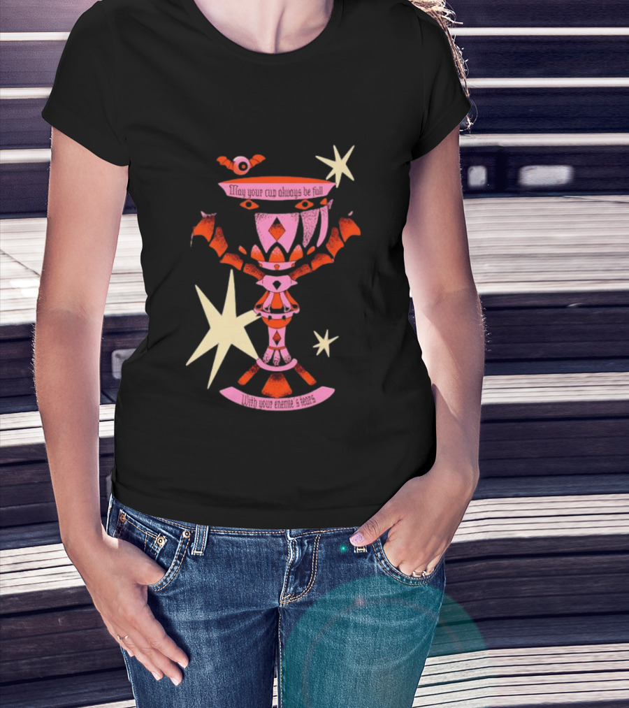 May Your Cup Always Be Full With Your Enemies Tears Goth Witchcraft Occult T-Shirt