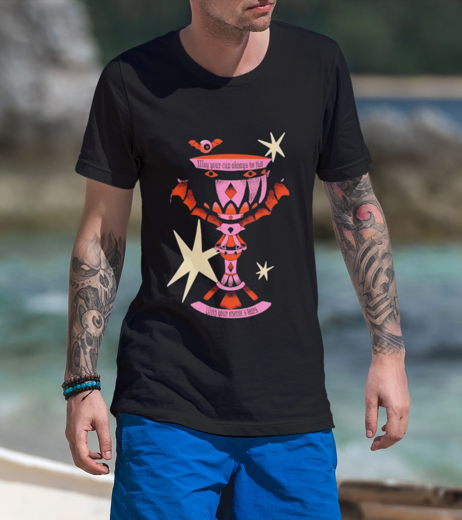 May Your Cup Always Be Full With Your Enemies Tears Goth Witchcraft Occult T-Shirt