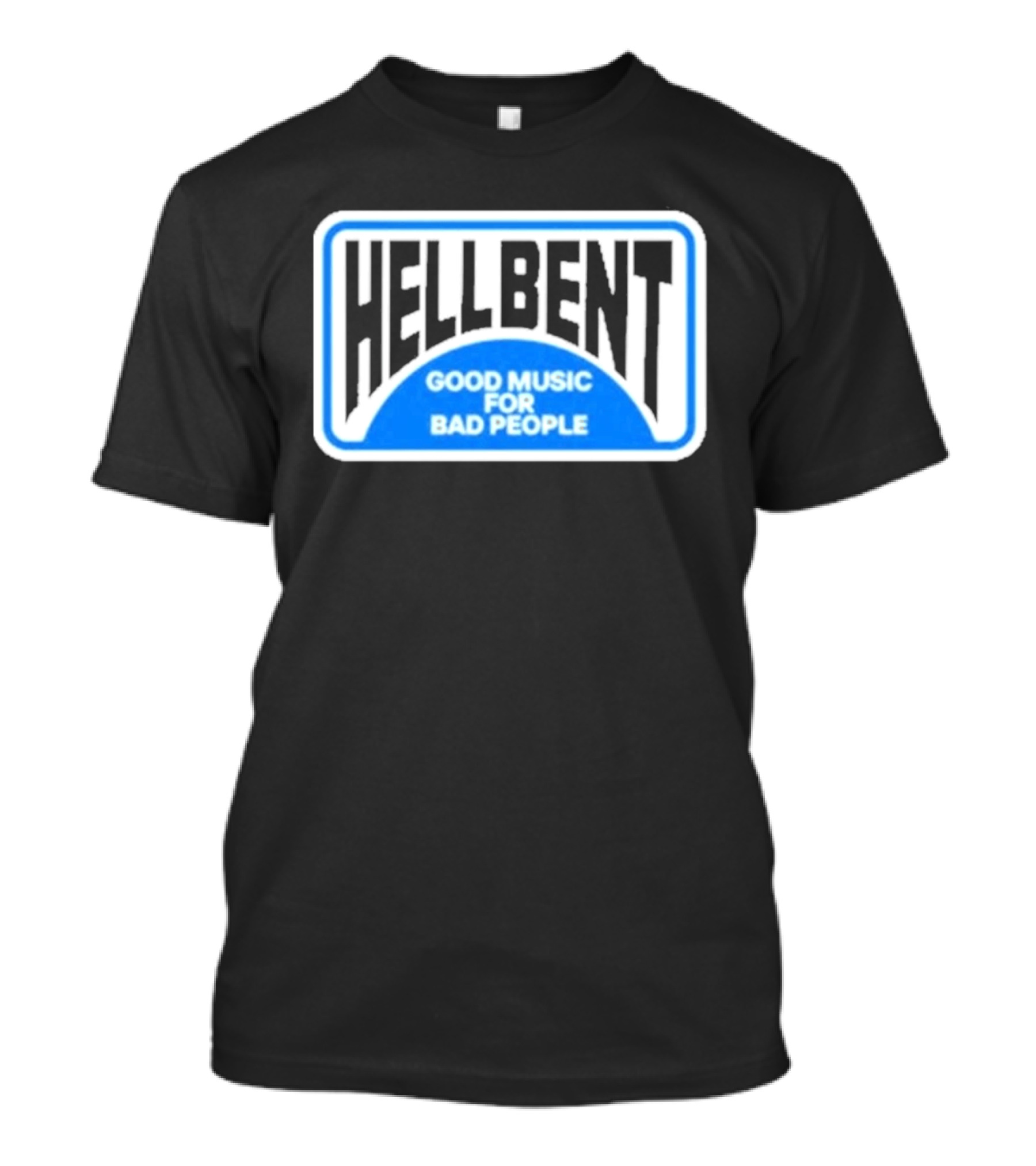 Hellbent Records Good Music For Bad People Blue Sign T-Shirt