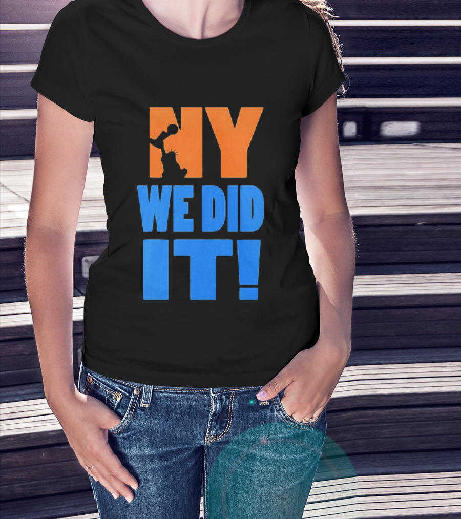 NY Knicks Statue Of Liberty We Did It T-Shirt