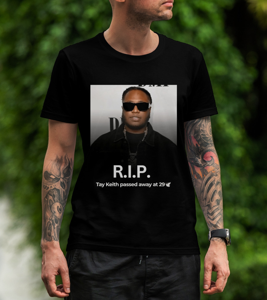 R.I.P. Tay Keith Passed Away At 29 T-Shirt