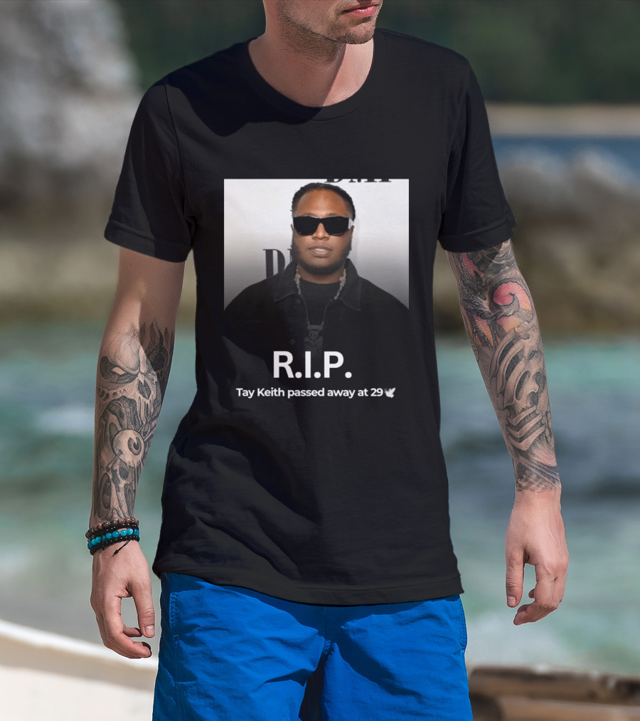 R.I.P. Tay Keith Passed Away At 29 T-Shirt