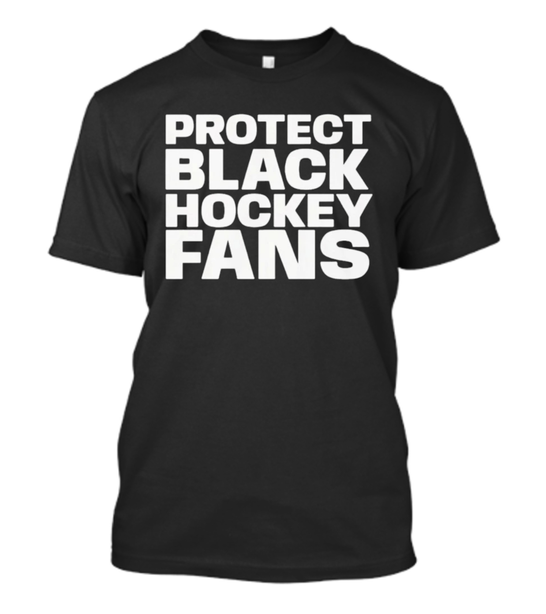 Protect Black Hockey Fans T-Shirt