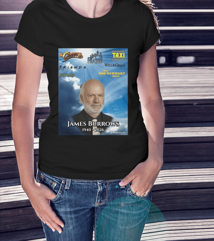 James Burrows 1940 2026 Cheers Frasier Taxi Friends Will & Grace Phyllis Bob Newhart Show T-Shirt
