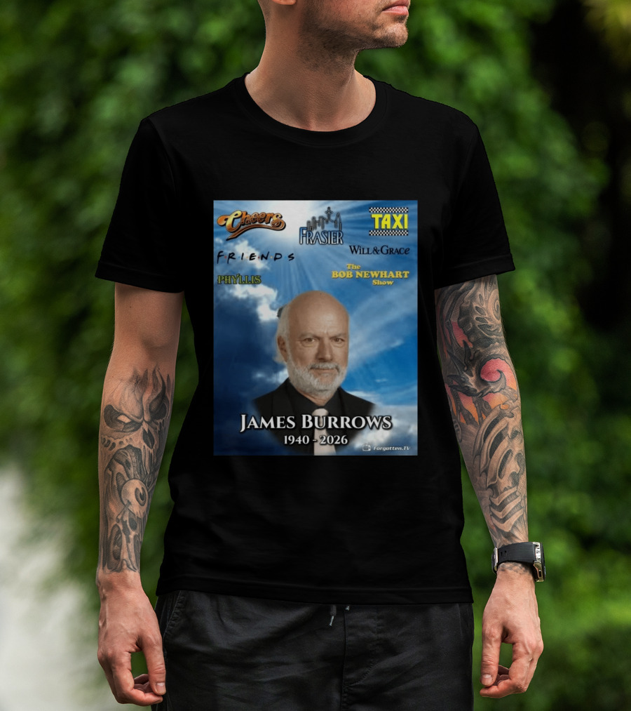 James Burrows 1940 2026 Cheers Frasier Taxi Friends Will & Grace Phyllis Bob Newhart Show T-Shirt
