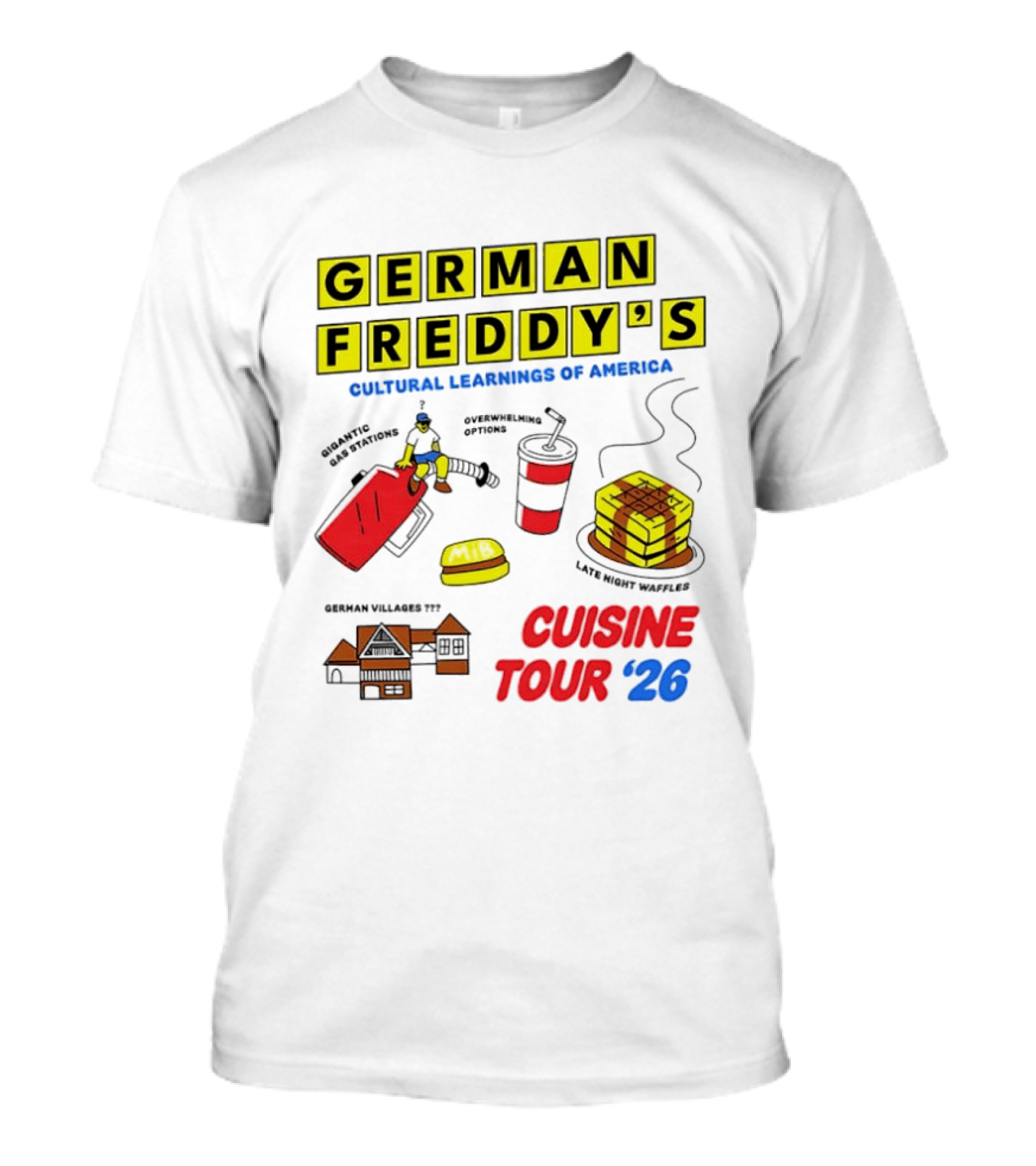 German Freddy's Cultural Learnings Of America Cuisine Tour '26 Village Fest Waffle Burger Soda T-Shirt