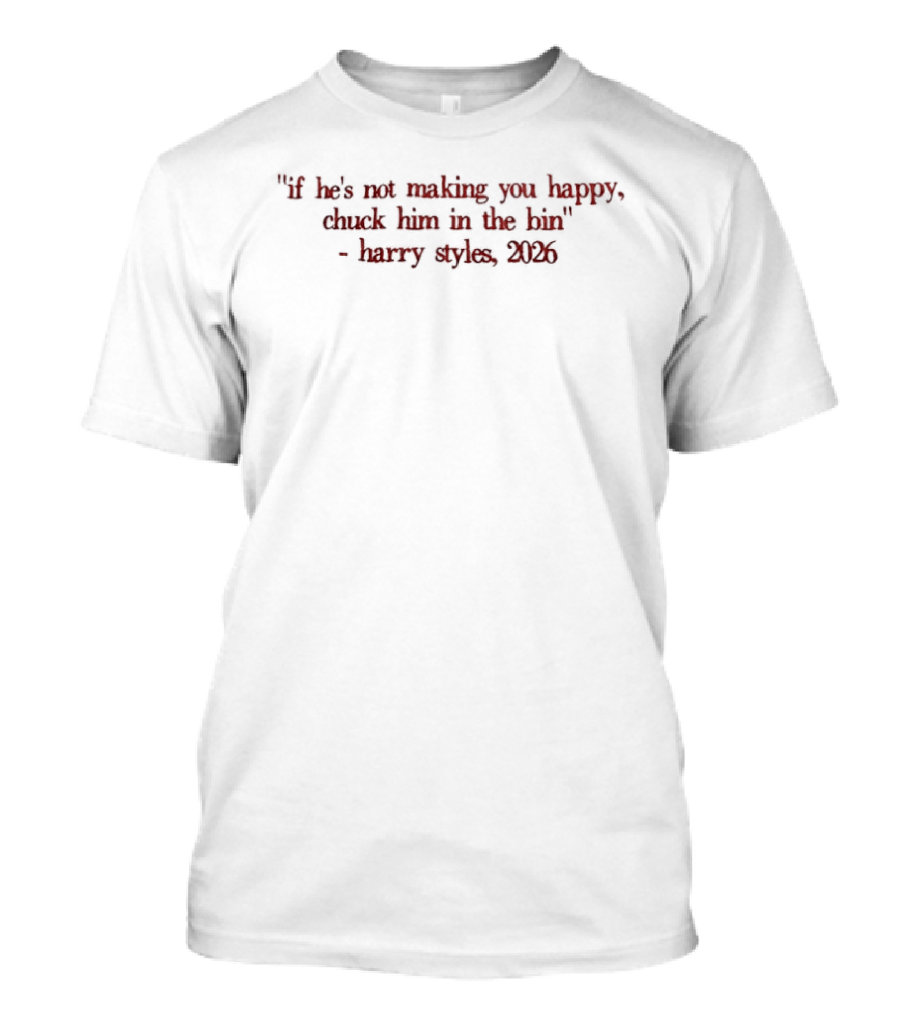 If He's Not Making You Happy Chuck Him In The Bin Larry Stylinson 2023 T-Shirt