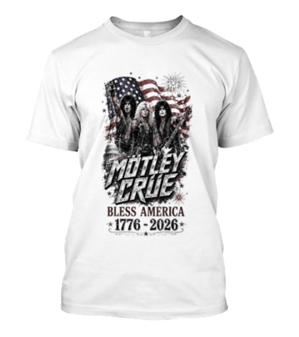 Motley Crue Bless America 1776 2026 Patriotic Flag Iconic Rock Band T-Shirt
