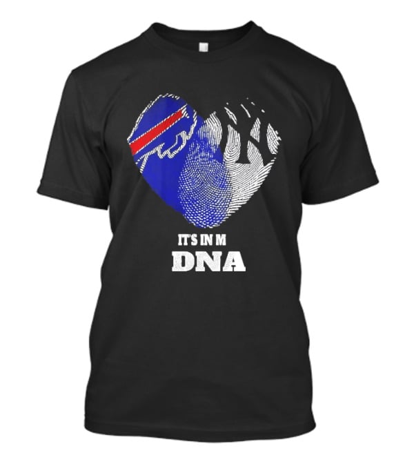 Buffalo Bills New York Yankees It's In My DNA Sports Fan T-Shirt