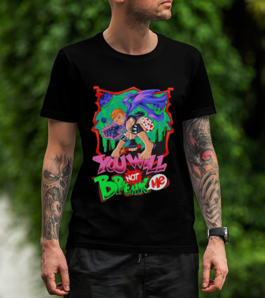 You Will Not Break Me Anime Inspired Energetic Attack Stance T-Shirt