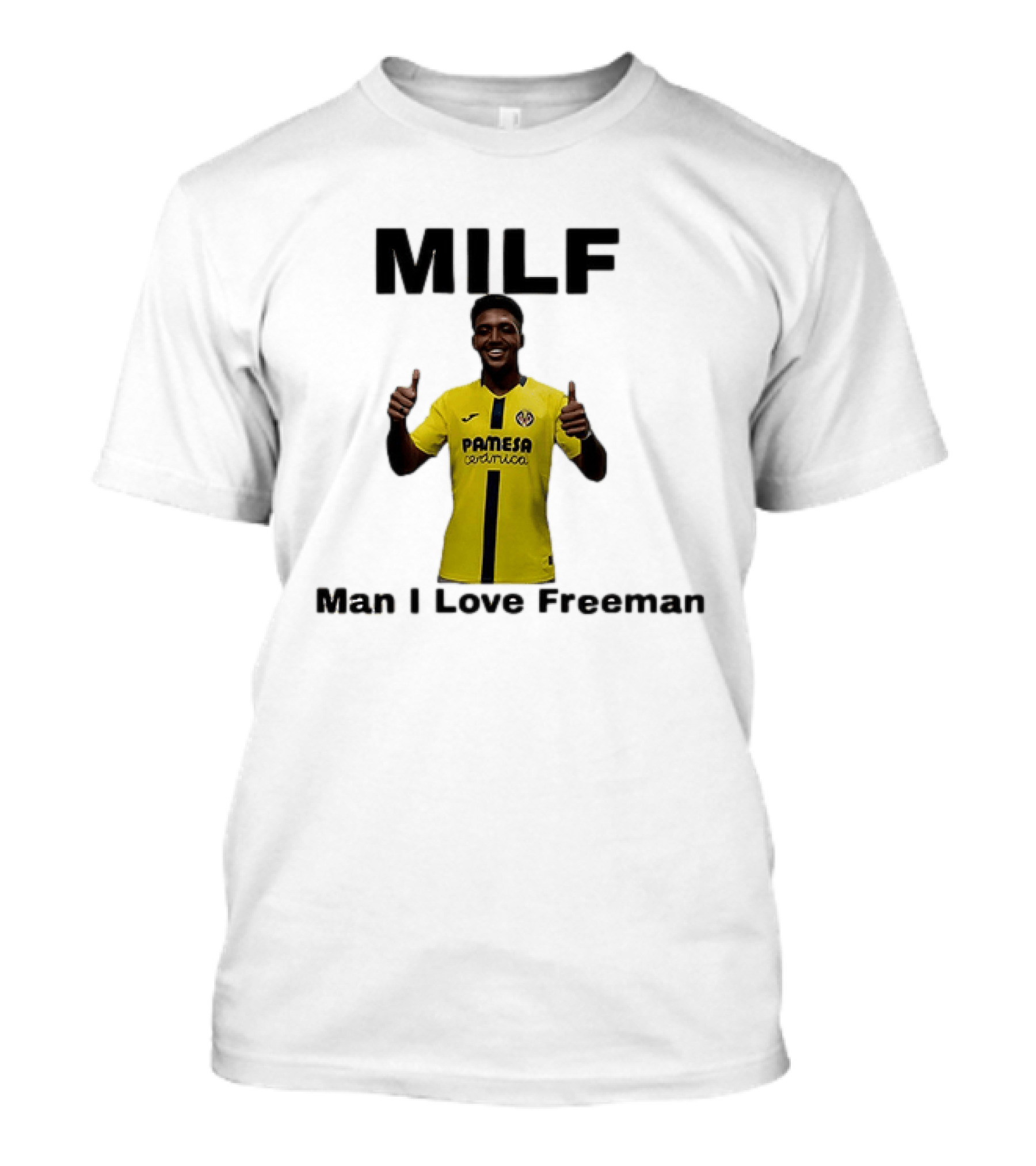 Kiko Femenia Villarreal CF MILF Man I Love Freeman T-Shirt