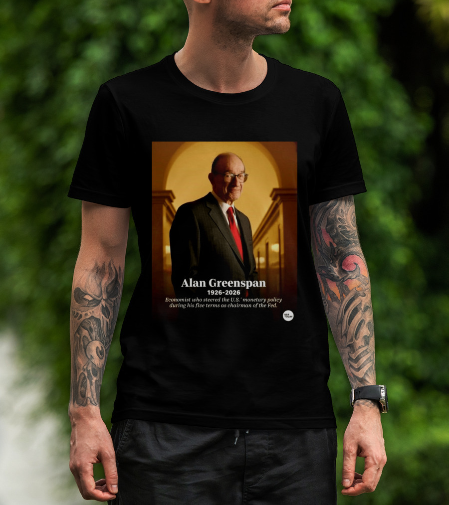 Alan Greenspan 1926 2026 Economist Steered U.S. Monetary Policy Five Terms Fed Chairman USA Today T-Shirt