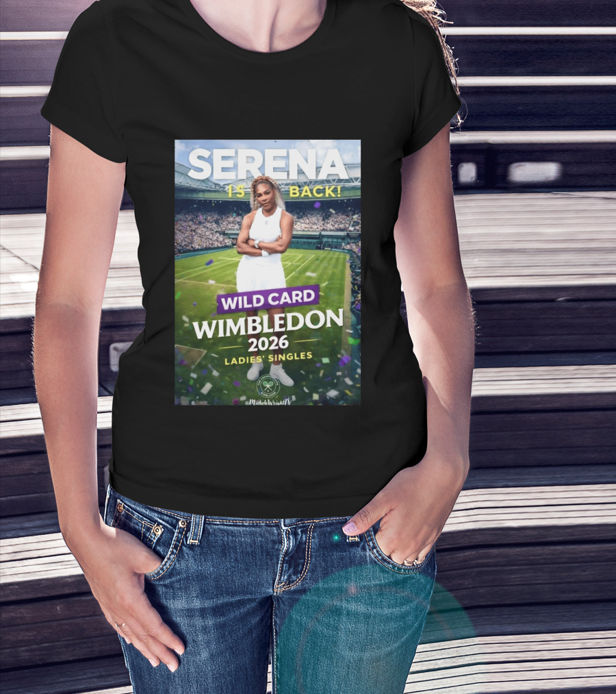 Serena Is Back Wild Card Wimbledon 2026 Ladies' Singles T-Shirt