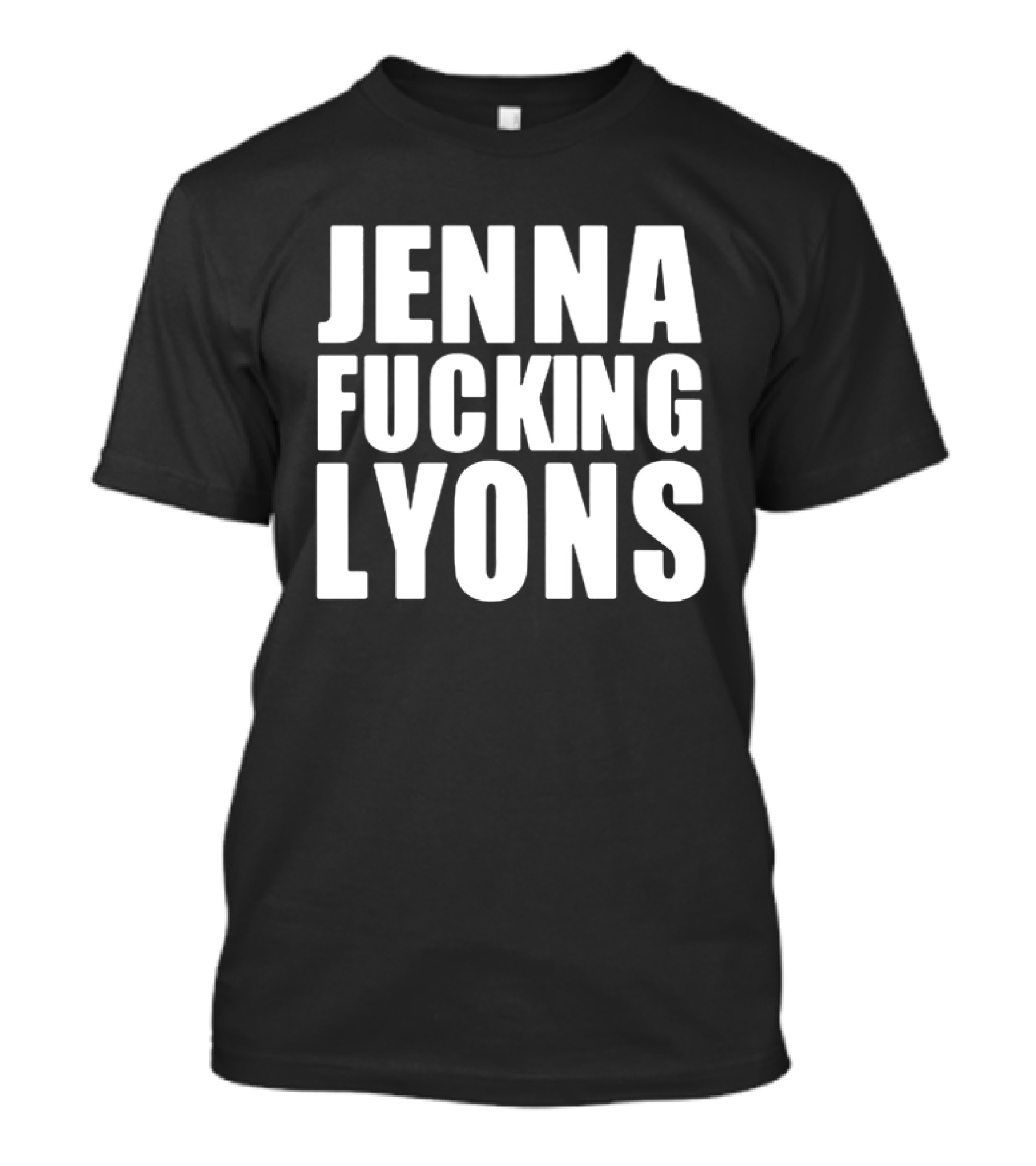 Jenna Fucking Lyons T-Shirt
