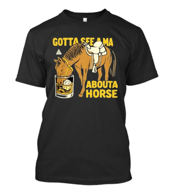 Gotta See A Ma About A Horse The Great PNW Stirrup T-Shirt