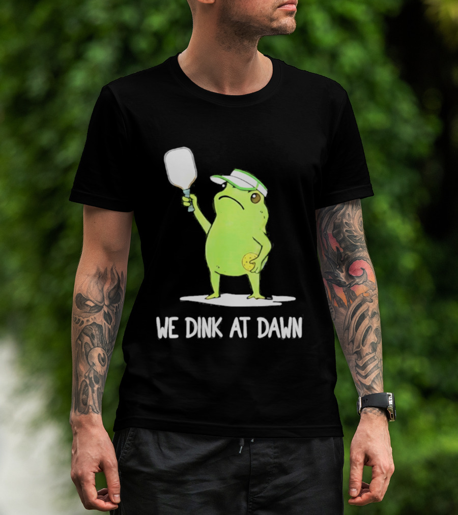 We Dink At Dawn Pickleball Frog Meme Paddle T-Shirt
