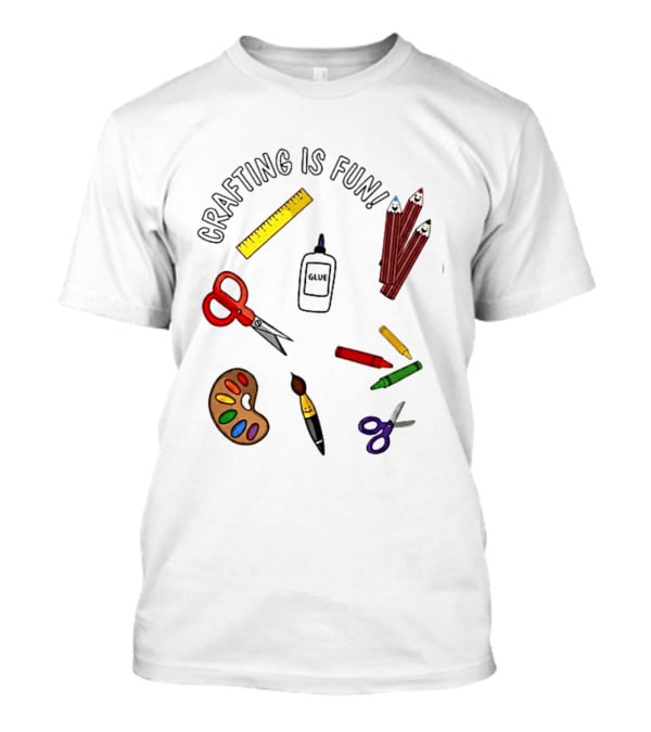 Crafting Is Fun Supplies Scissors Glue Paintbrush Crayons Palette Ruler T-Shirt