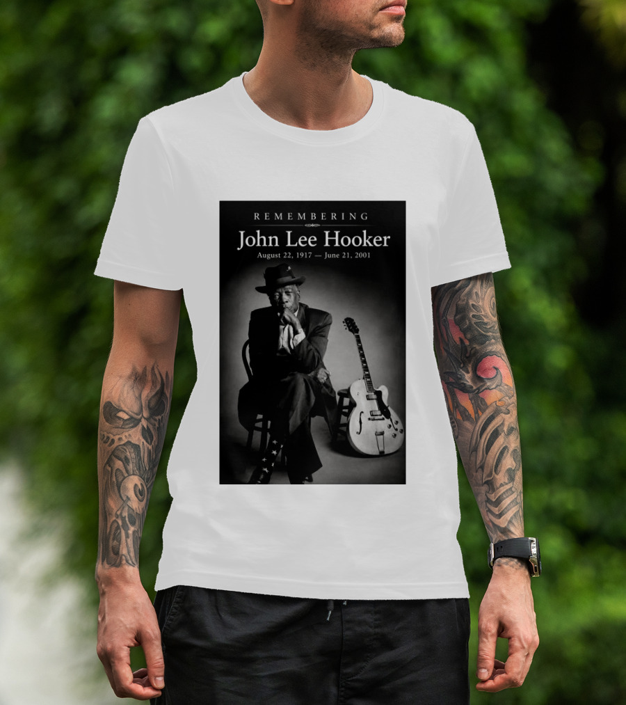 Remembering John Lee Hooker August 22 1917 June 21 2001 Blues Legend Guitarist T-Shirt