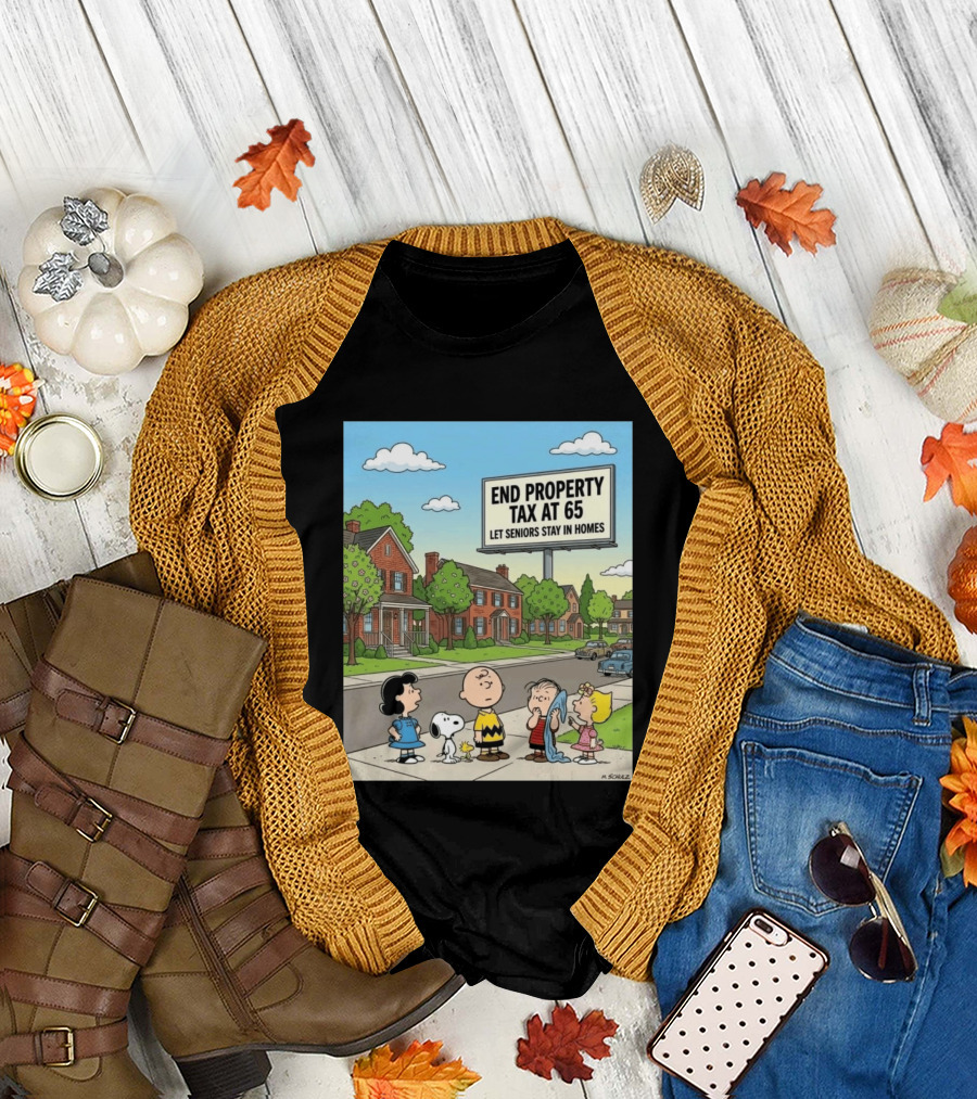 Charlie Brown Snoopy Lucy Linus Sally End Property Tax At 65 Let Seniors Stay In Homes T-Shirt