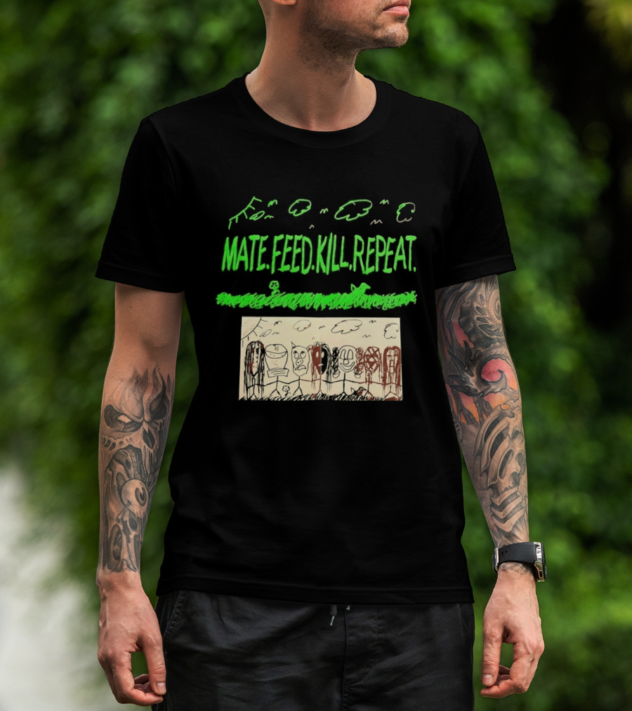 Mate Feed Kill Repeat Green Text Comic Doodle T-Shirt