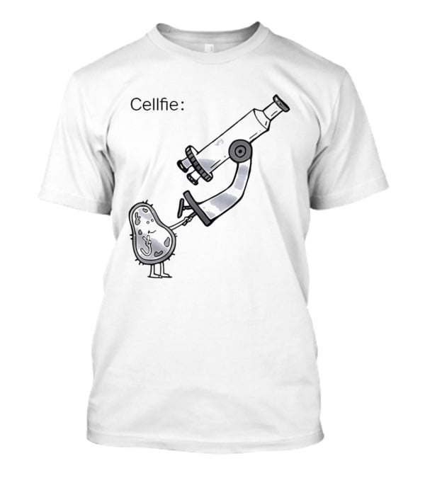 Cellfie Science Biology Microscopic Humor T-Shirt