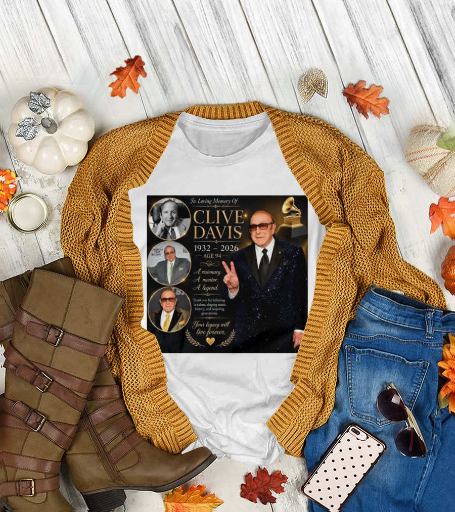 In Loving Memory of Clive Davis 1932 2026 A Visionary Your Legacy Will Live Forever T-Shirt