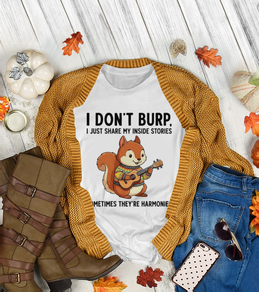 I Don't Burp I Just Share My Inside Stories Sometimes They're Harmonies Squirrel Playing Guitar T-Shirt