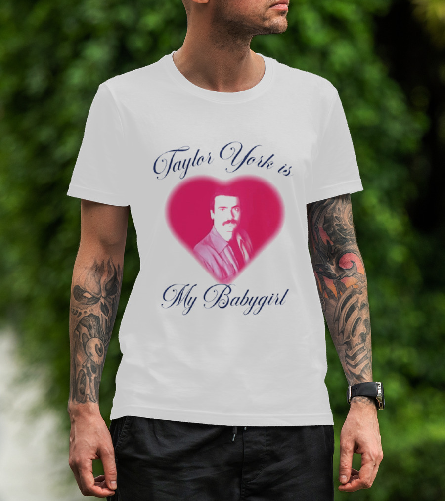 Taylor York Is My Babygirl Heart Pink Image T-Shirt