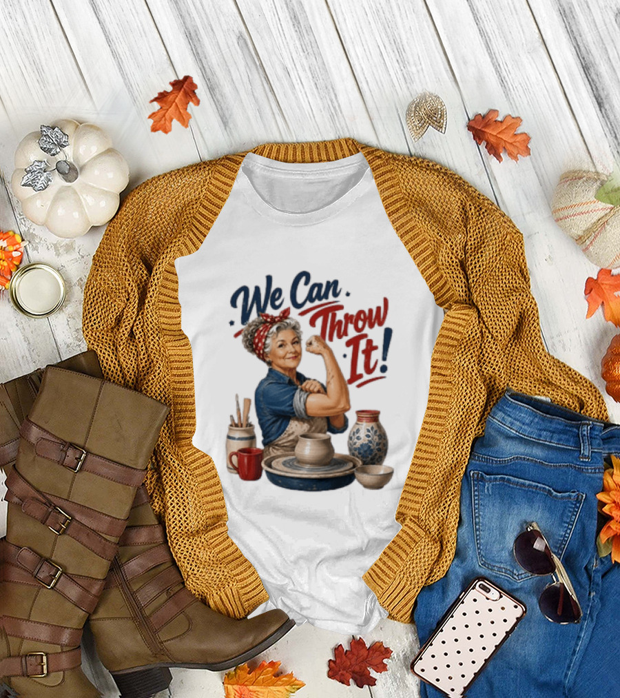 We Can Throw It Pottery Enthusiast Rosie Riveter T-Shirt