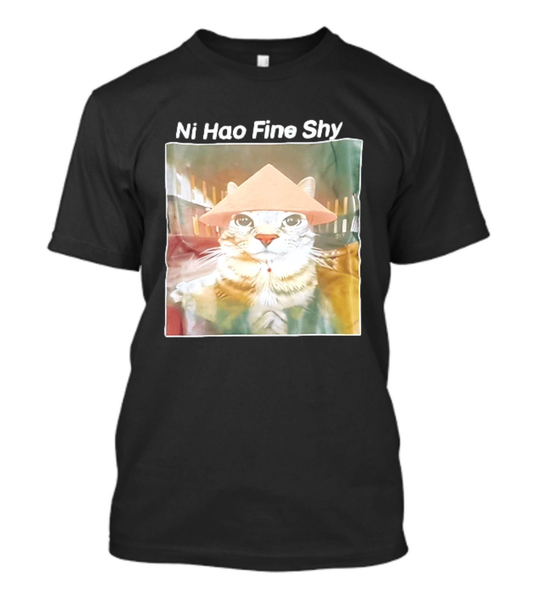Ni Hao Fine Shyt Cat With Asian Hat T-Shirt