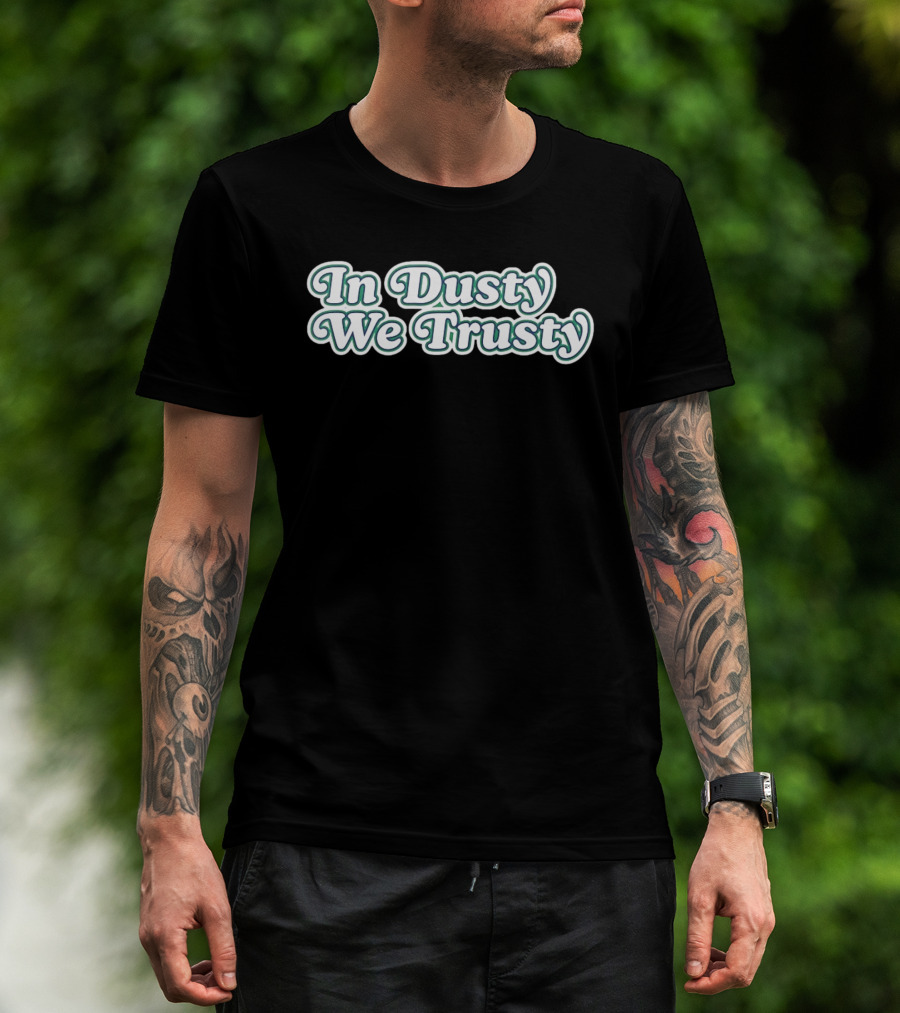 Houston Astros In Dusty We Trusty Dusty Baker T-Shirt