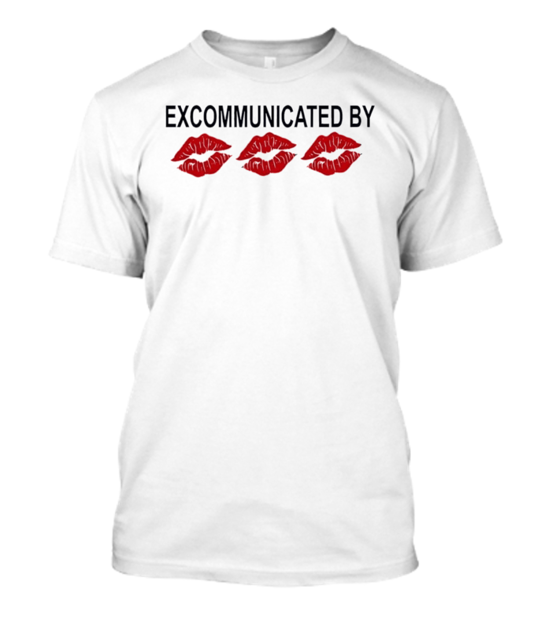 Excommunicated By Three Red Lipstick Kisses T-Shirt