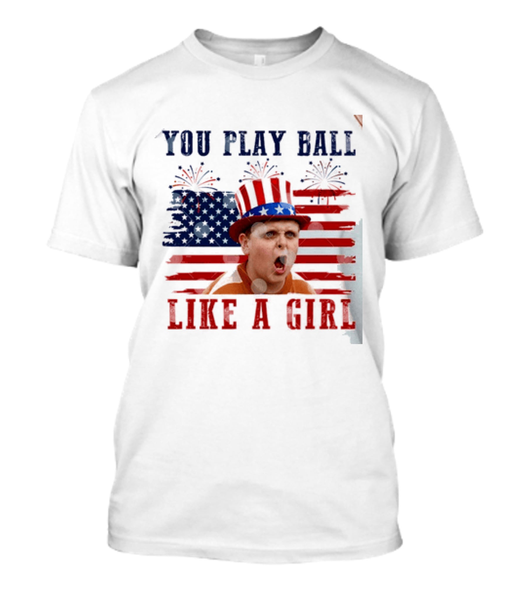 The Sandlot You Play Ball Like A Girl Patriotic 4th Of July American Flag Hat T-Shirt