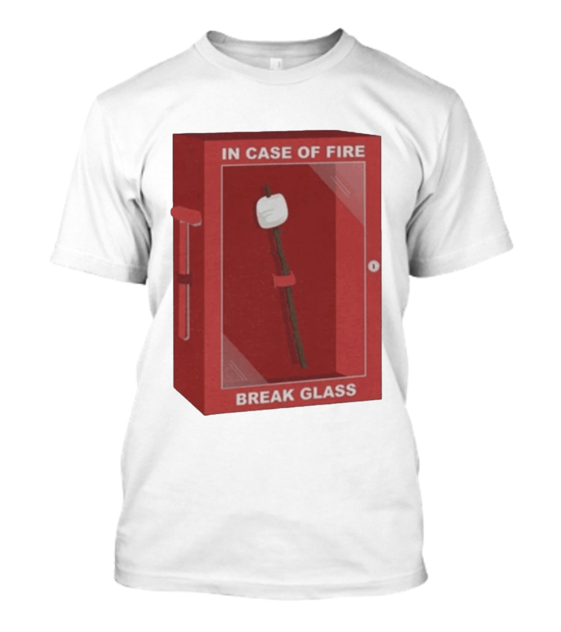 In Case Of Fire Break Glass Marshmallow Stick T-Shirt