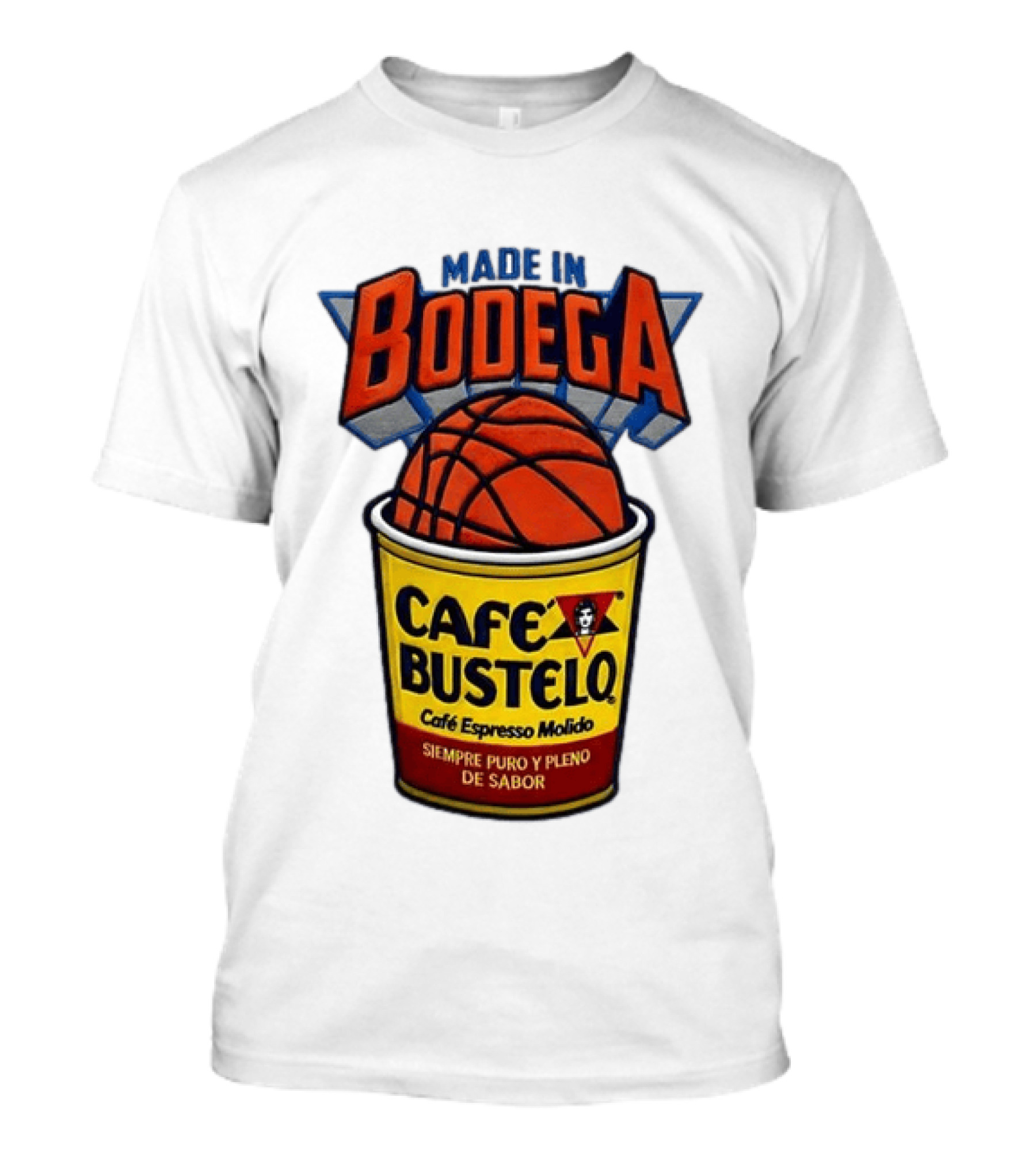 Made In Bodega Cafe Bustelo Basketball Siempre Puro Pleno Sabor T-Shirt