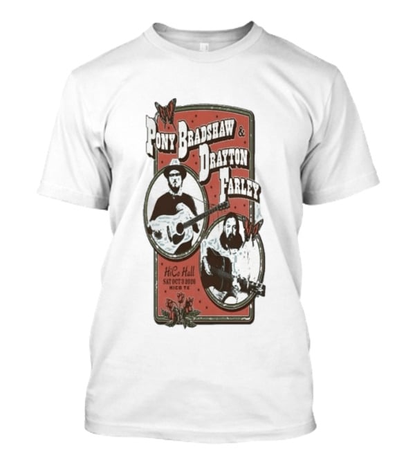Pony Bradshaw Drayton Farley Live At Hico Hall October 3 2026 Hico TX T-Shirt
