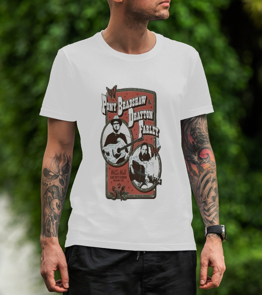 Pony Bradshaw Drayton Farley Live At Hico Hall October 3 2026 Hico TX T-Shirt